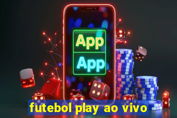 futebol play ao vivo